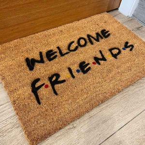 Doormat that says Welcome Friends