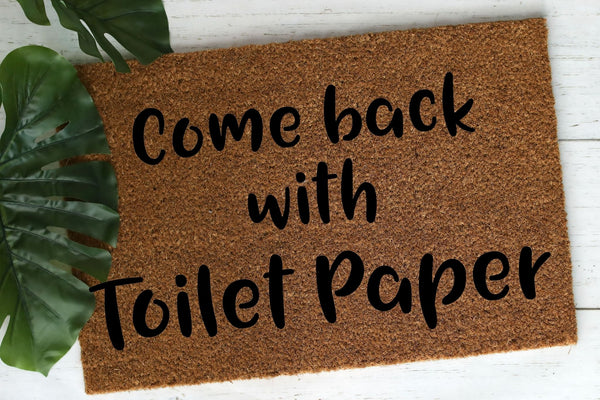 Come Back With Toilet Paper 60x40 doormat