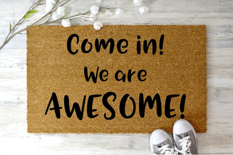 Come in! We are awesome! doormat 60x40cm