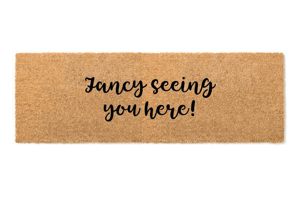 Fancy seeing you here doormat 110x45cm