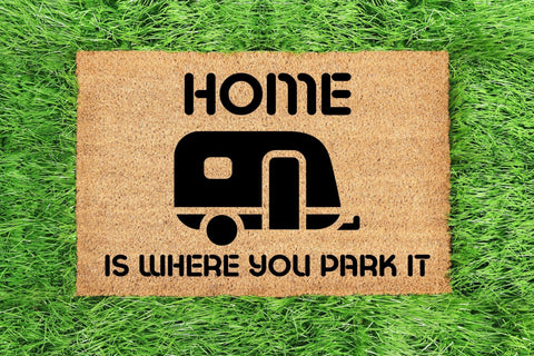 Home Is Where You Park It Caravan Doormat 60x40