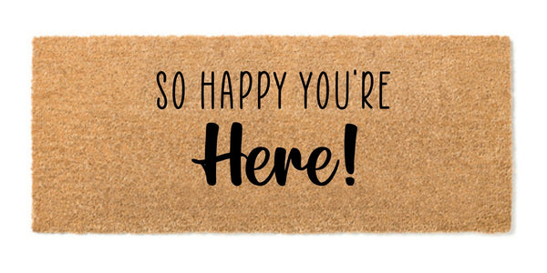 So Happy You're Here Doormat 110x45