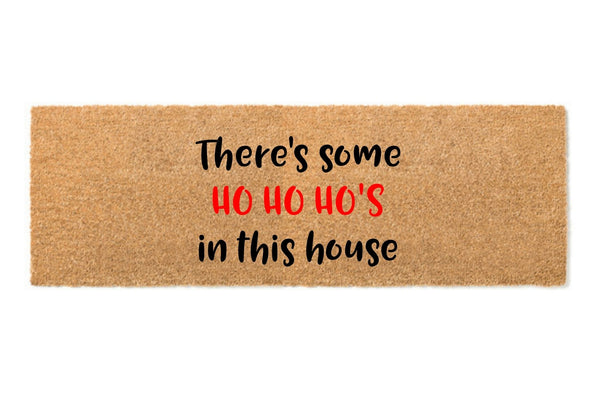 Large Doormat that says There's some HO HO HO'S in this house