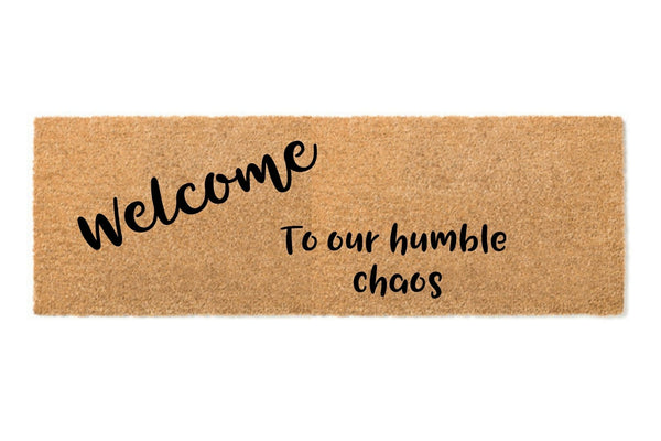 Welcome to our humble chaos doormat 110x45cm