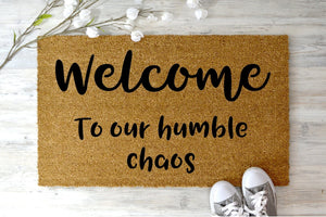 Welcome to our humble chaos doormat 60x40cm